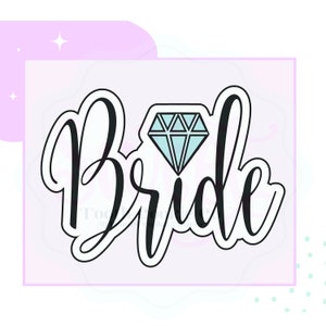 Bride Cookie Cutter. Engagement Cookie Cutter. Diamond Cookie Cutter. Bride Hand Lettered Cookie Cutter. Fondant Cutter. Clay Cutter