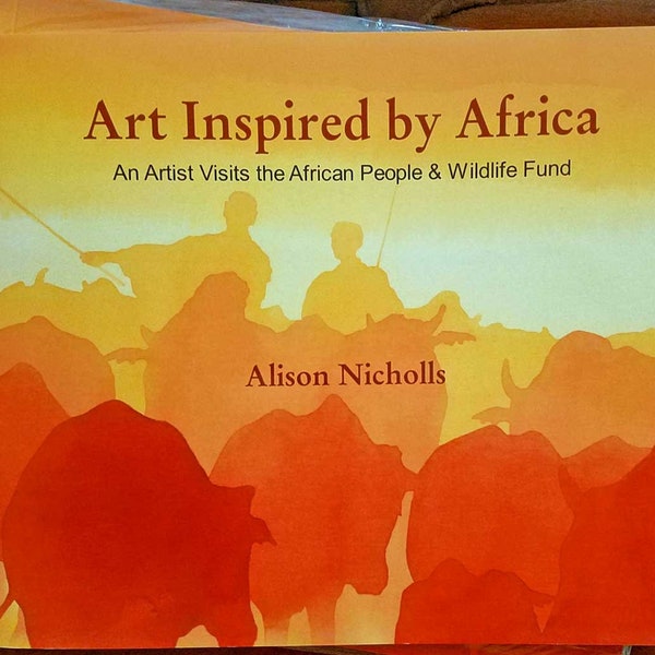 Art Inspired by Africa: An Artist Visits the African People & Wildlife Fund, Book, African watercolors, donation to conservation