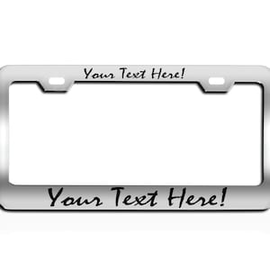 Your text! Chrome Metal HIGH QUALITY 9 Oz. License Plate Frame Tag Holder Cover Heavy Metal Steel Stylish Customizable Your Text custom