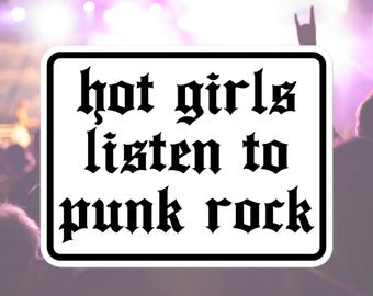 Hot Girls Listen to Punk Rock - Sticker