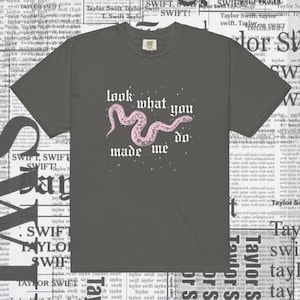 Look What You Made Me Do - Comfort Colors Unisex Short Sleeve Tee