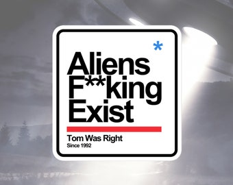 Les extraterrestres F ** king existent - Sticker
