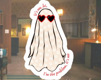 I'm the Problem, It's Me - Sticker