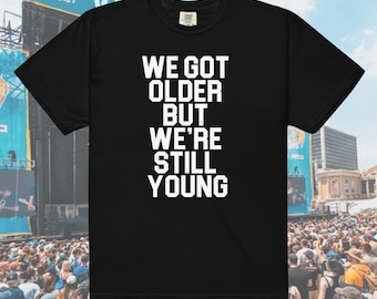 Camiseta "Nos hicimos mayores pero seguimos siendo jóvenes" - Camiseta unisex Comfort Colors