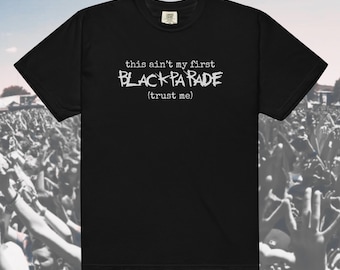 This Ain&#39;t My First Black Parade - Comfort Colors Unisex Short Sleeve Tee