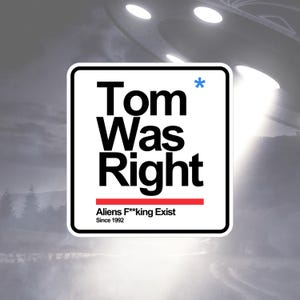 Tom Was Right - Sticker