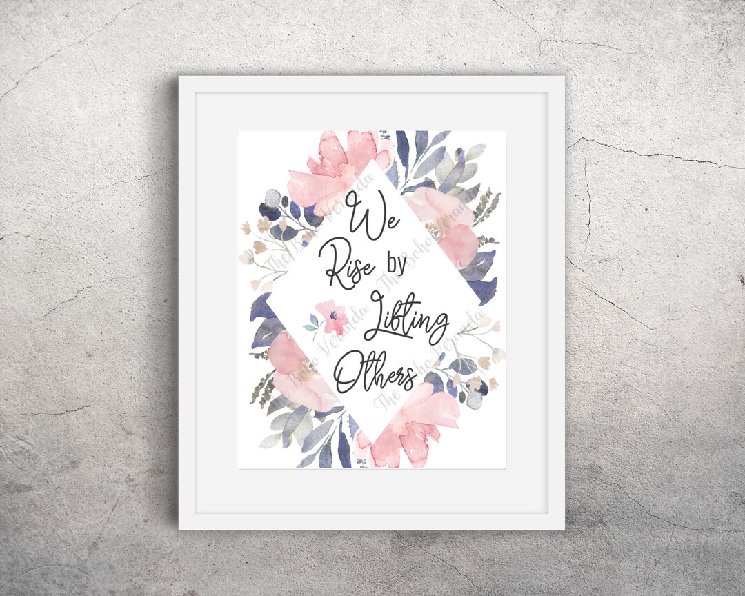 Printable Art Instant Download We Rise by Lifting Others Art Print Sign