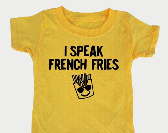 French Fry Toddler Shirt, I speak French Fries, Kids Fast Food tshirt, Funny Bilingual kid gift