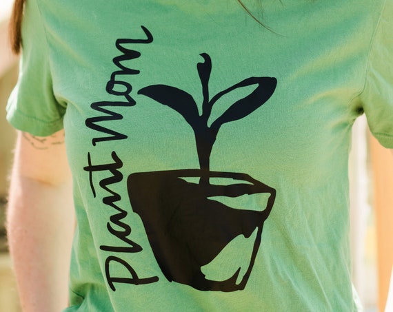 Plant Mom t-shirt, Plant lover's gift, Gardener gift, Gifts for Her, Mother's Day for plant parents Christmas Gift for Plant Lover