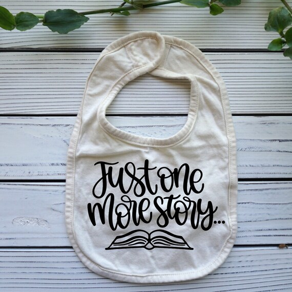 Just One More Story baby bib, Reading Books Library themed baby gift, Books baby shower gifts, Baby Christmas Stocking Stuffer