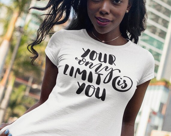 Your Only Limit is you, Slogan tee, Hipster t shirt, motivational shirt, positive message shirt, positivity shirt, shirt with sayings