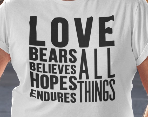 Christian t-shirt, Bible Verse shirt, 1 Corinthians 13:7, unisex christian shirt, love chapter, love bears all things