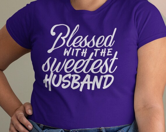 Blessed with the Sweetest Husband, Blessed Wife t-shirt, Anniversary Gift