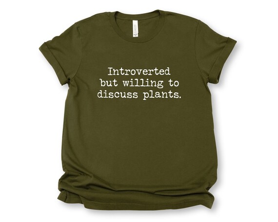 Introverted but willing to discuss plants t-shirt, Funny Gardener Shirt, Funny plant t-shirt  Gift for Plant Lover