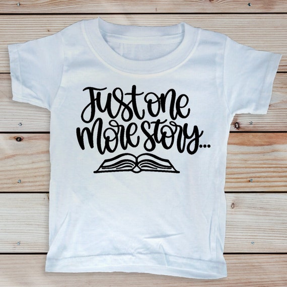 Just One More Story Toddler T-Shirt, Reading Books Gift for Toddlers