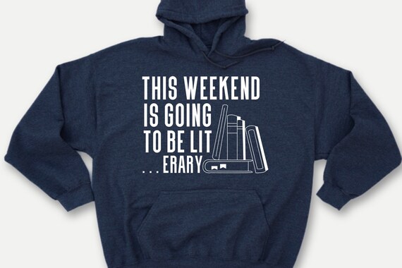 This Weekend is Going to be Literary Hoodie Jacket, Funny Gift for Book Lover, funny reading books hoodie