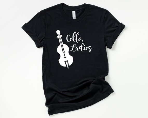 Cello Ladies, Funny Musician t-Shirt, Gift for Musician, Funny Classical Music t-shirt