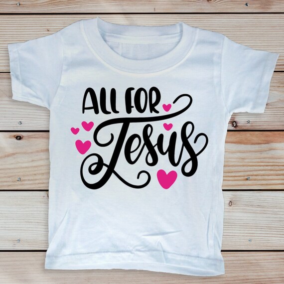 All for Jesus Christian Toddler Tee, Christian Bible t-shirt for toddlers, Christian Christmas Gift
