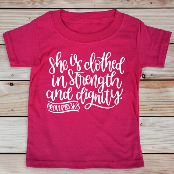 She is Clothed with Strength and Dignity toddler Tee, Proverbs 31 Girl shirt, Christian Bible t-shirt for toddler Girls