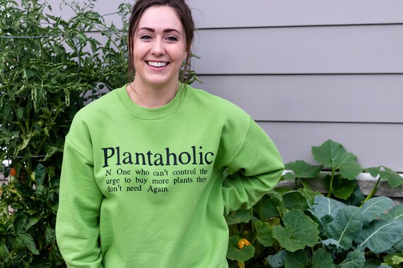 Plantaholic sweatshirt, Funny Plant Sweatshirt, Funny Gift for gardener, gift for plant lover,   Gift for Plant Lover