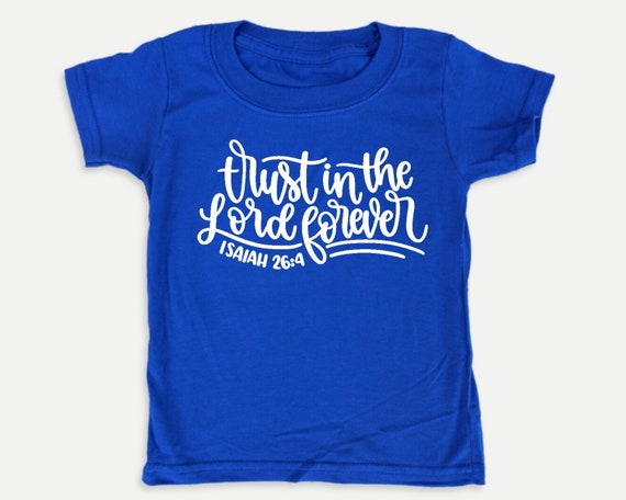 Trust in the Lord Forever Christian toddler shirt with Bible verse, Bible t-shirt for toddlers, gender nuetral toddler clothes