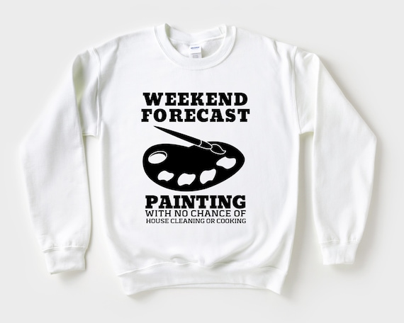 Painting Artist Sweatshirt or Hoodie, Funny Gift for Artist