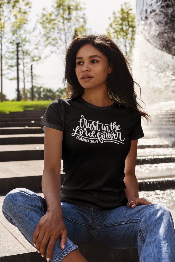 Trust in the Lord Forever, Christian Tshirt with Bible Verse, Christian Christmas Gift