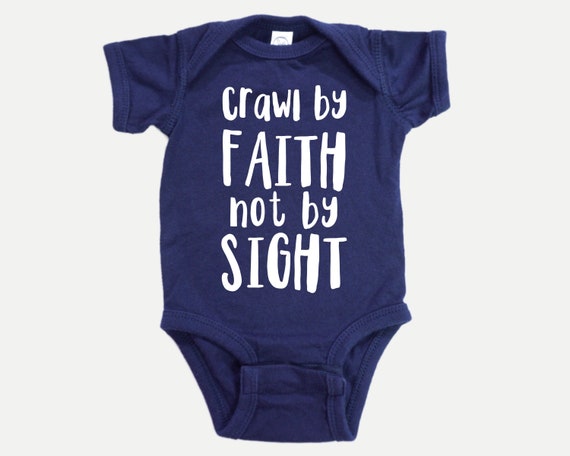 Crawl By Faith Not by sight Christian Baby Bodysuit Crawl By Faith Not by sight Christian Baby Bodysuit
