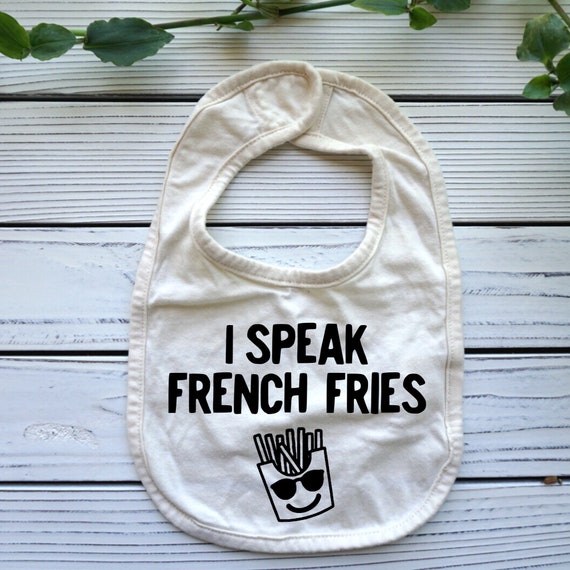 I Speak French Fries baby bib, Funny Foodie baby gift, Bilingual Baby Clothes