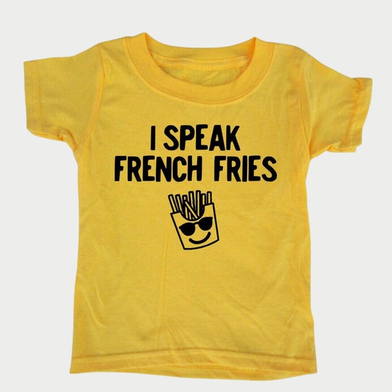 French Fry Toddler Shirt, I speak French Fries, Kids Fast Food tshirt, Funny Bilingual kid gift