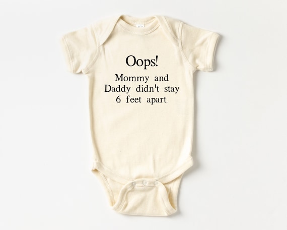 Oops! Mommy and Daddy Didn't Stay 6 Feet Apart, Pregnancy Announcement Baby Bodysuit, Baby