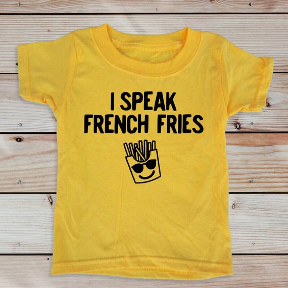 French Fry Toddler Shirt, I speak French Fries, Kids Food tshirt, Funny Bilingual kid gift