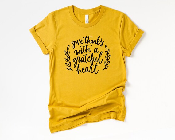 Give Thanks With a Grateful Heart T-shirt, Thanksgiving Dinner shirt, Fall Autum Tees