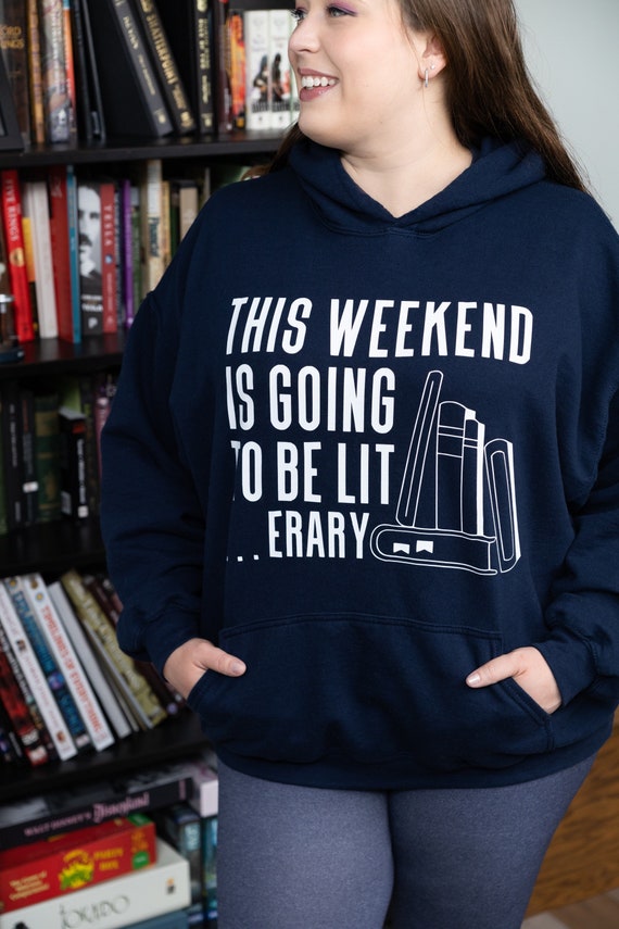 This Weekend is Going to be Literary Hoodie Jacket, Funny Gift for Book Lover, funny reading books hoodie
