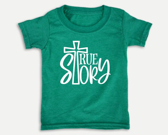 True Story Christian toddler shirt with Bible verse, Bible t-shirt for toddlers, gender nuetral toddler clothes, Christian Gift