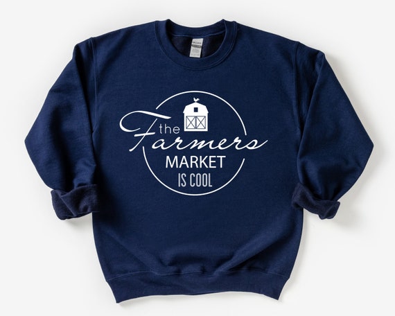 The Farmer's Market is Cool Sweatshirt, Funny Farmer's Market Gift