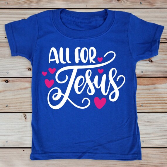 All for Jesus Christian Toddler Tee, Christian Bible t-shirt for toddlers, Christian Christmas Gift