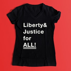 Liberty & Justice for ALL T-shirt