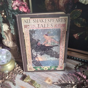 Antique Shakespeare Book 1911 Illustrated All Shakespeare's Tales Victorian Book / Vintage Victorian Classical Literature Gothic Witchy Book