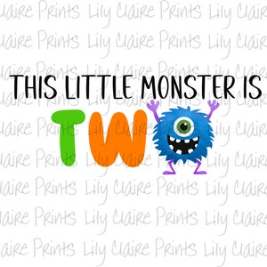 This Little Monster is Two Birthday PNG, Monster png, 2nd Birthday T-Shirt, Sublimation PNG Downloads, Happy Birthday png