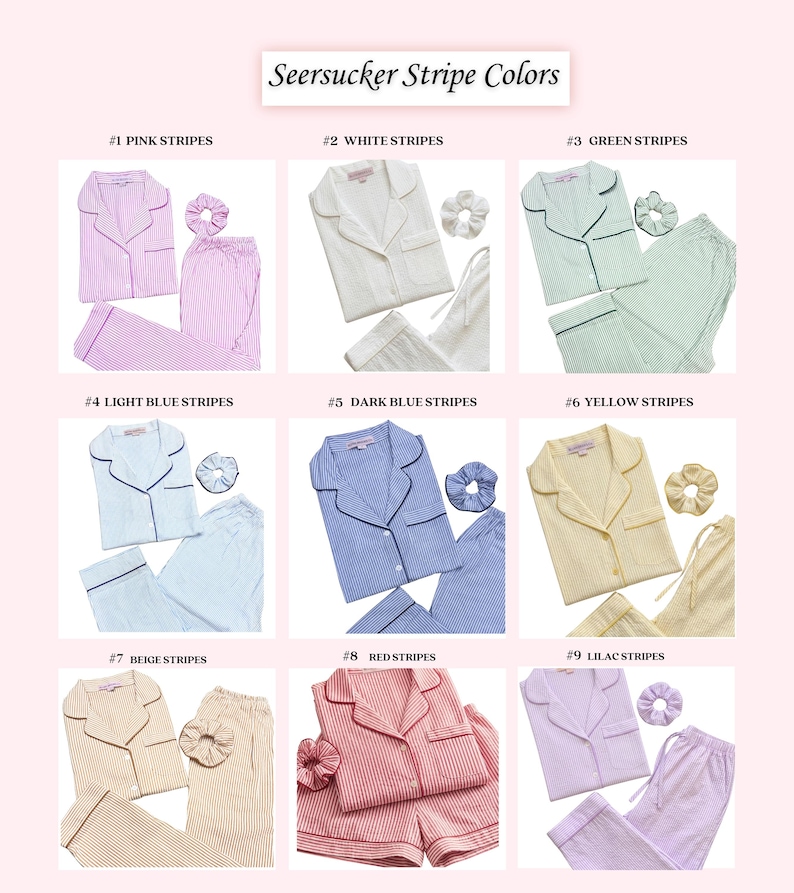May include: A collection of nine seersucker pajama sets with matching scrunchies, labeled Seersucker Stripe Colors. Each set includes a button-down collared shirt and pants or shorts in pink, white, green, light blue, dark blue, yellow, beige, red, or lilac stripes.