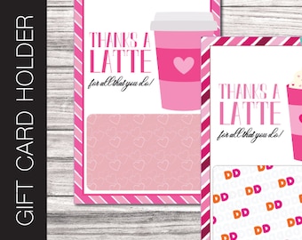 Printable HEART Themed Coffee Gift Card Holder. Thanks a Latte!  Starbucks Hortons Petes Dunkin Donuts. Digital Editable Instant Download.