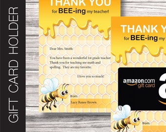 Printable TEACHER APPRECIATION Gift Card Holder. Personalized. Thank you for Bee-ing my Teacher.  Instant Download. Editable Digital PDF.