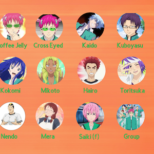 Saiki K Pins/Buttons, Kaido, Kuboyasu, Teruhashi, Mikoto, Toritsuka, Nendo, Mera, Saiki 1.5&quot;/37mm