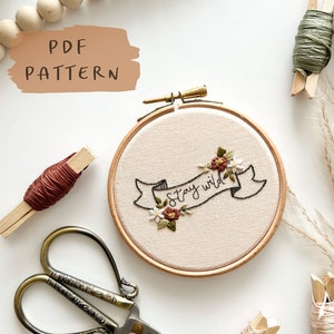 Stay Wild Embroidery Pattern || Floral Embroidery Hoop Art PDF Pattern with Instructions || Digital Download