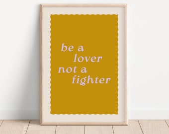 Be a Lover Not a Fighter Positive Quote Wall Art | Groovy Typography | Empowerment Print | Colourful Wall Art | Positive Affirmations Print