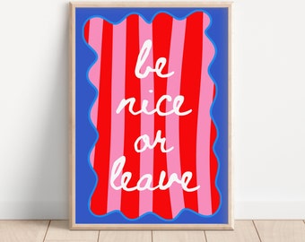 Be Nice Or Leave, kitchen poster, eclectic art print, Wall art for kitchen, Dinner party print, Colourful Stripe Print