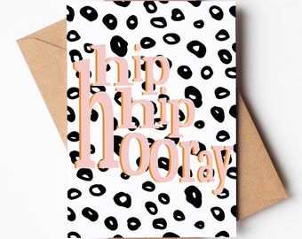 A6 | Happy Birthday Card / Fun Card / Abstract Birthday Card / Celebration Card | Hip Hip Hooray | Congratulations | Leopard Print Card