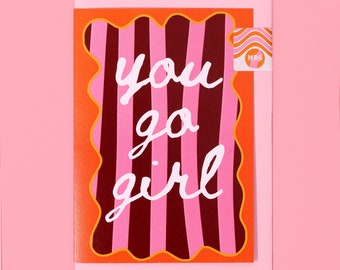 A6 You Go Girl Card