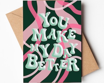 A6 Card | Abstract Design | Supportive Card | Here For You Card | Pink & Green Card | Positive Quotes Card | You Make My Day | Uplifting